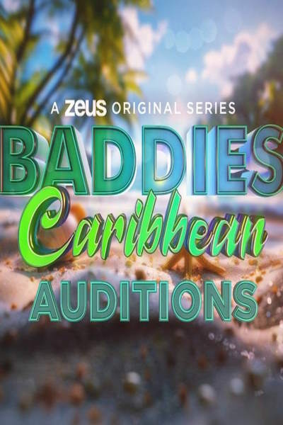 Baddies Caribbean Auditions - Season 1